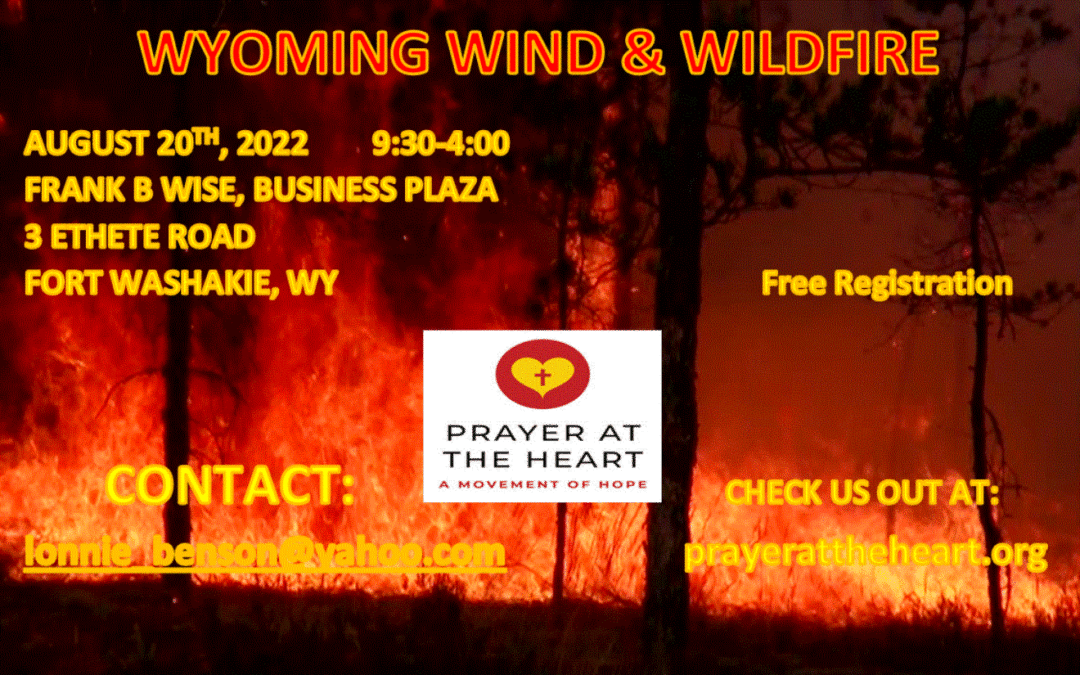 WYOMING WIND & WILDFIRE PRAYER AT THE HEART